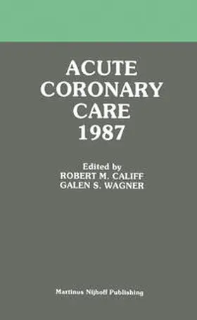 Califf / Wagner |  Acute Coronary Care 1987 | eBook | Sack Fachmedien