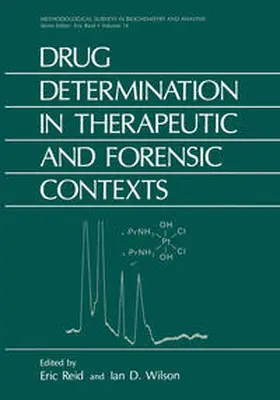 Reid / Wilson |  Drug Determination in Therapeutic and Forensic Contexts | eBook | Sack Fachmedien