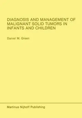 Green |  Diagnosis and Management of Malignant Solid Tumors in Infants and Children | eBook | Sack Fachmedien