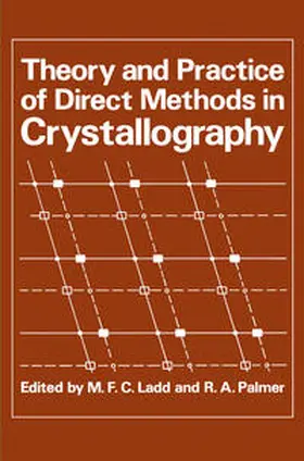 Ladd / Palmer |  Theory and Practice of Direct Methods in Crystallography | eBook | Sack Fachmedien