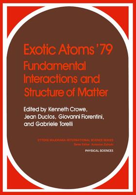 Crowe | Exotic Atoms ¿79 Fundamental Interactions and Structure of Matter | Buch | 978-1-4613-3044-8 | sack.de