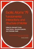 Crowe |  Exotic Atoms ¿79 Fundamental Interactions and Structure of Matter | Buch |  Sack Fachmedien