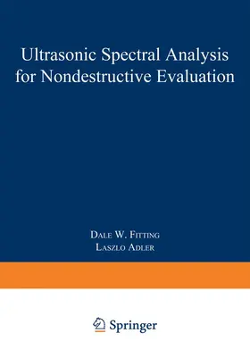 Fitting / Adler |  Ultrasonic Spectral Analysis for Nondestructive Evaluation | Buch |  Sack Fachmedien