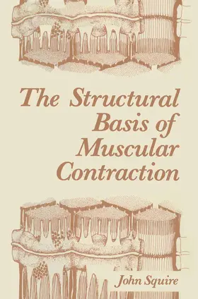 Squire |  The Structural Basis of Muscular Contraction | Buch |  Sack Fachmedien