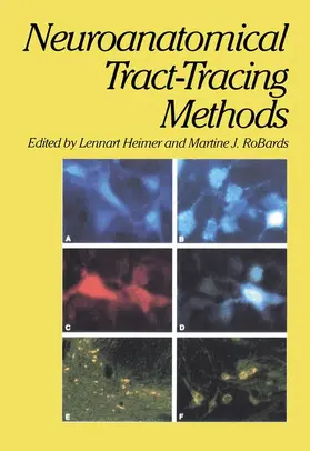 Robards / Heimer |  Neuroanatomical Tract-Tracing Methods | Buch |  Sack Fachmedien