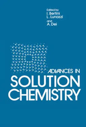 Bertini / Dei / Lunazzi |  Advances in Solution Chemistry | eBook | Sack Fachmedien