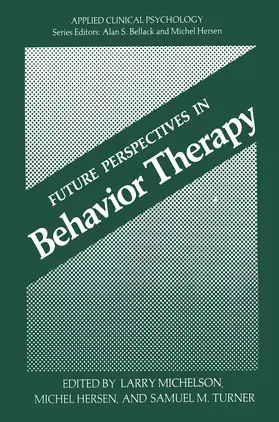 Michelson / Hersen / Turner |  Future Perspectives in Behavior Therapy | Buch |  Sack Fachmedien