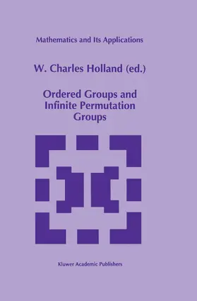 Holland | Ordered Groups and Infinite Permutation Groups | Buch | 978-1-4613-3445-3 | www.sack.de