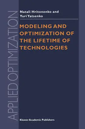 Hritonenko / Yatsenko | Modeling and Optimization of the Lifetime of Technologies | E-Book | sack.de