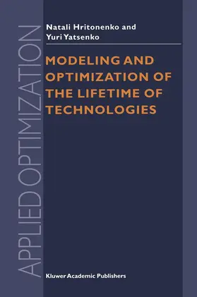 Hritonenko / Yatsenko |  Modeling and Optimization of the Lifetime of Technologies | Buch |  Sack Fachmedien