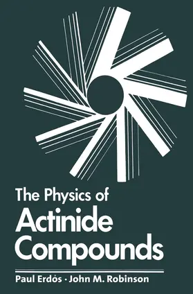 Erdos |  The Physics of Actinide Compounds | Buch |  Sack Fachmedien