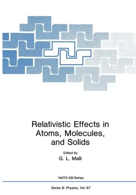 Malli | Relativistic Effects in Atoms, Molecules, and Solids | Buch | 978-1-4613-3598-6 | www.sack.de