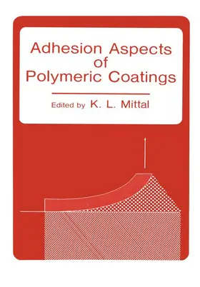 Mittal | Adhesion Aspects of Polymeric Coatings | Buch | 978-1-4613-3660-0 | www.sack.de