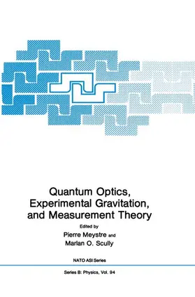 Meystre / Scully |  Quantum Optics, Experimental Gravity, and Measurement Theory | Buch |  Sack Fachmedien