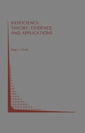 Frantz |  X-Efficiency: Theory, Evidence and Applications | Buch |  Sack Fachmedien