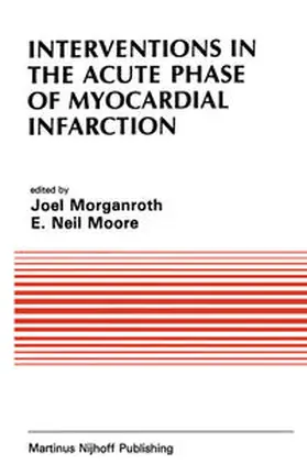Morganroth / Moore |  Interventions in the Acute Phase of Myocardial Infarction | eBook | Sack Fachmedien