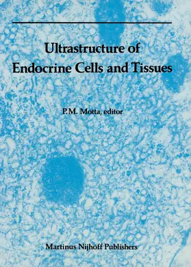 Motta |  Ultrastructure of Endocrine Cells and Tissues | Buch |  Sack Fachmedien