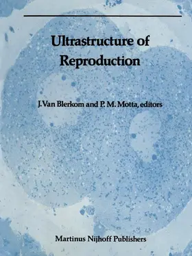 Motta / van Blerkom |  Ultrastructure of Reproduction | Buch |  Sack Fachmedien