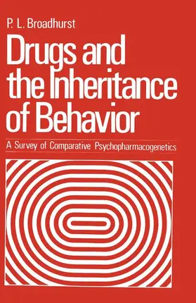 Broadhurst | Drugs and the Inheritance of Behavior | Buch | 978-1-4613-3981-6 | sack.de