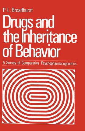 Broadhurst | Drugs and the Inheritance of Behavior | Buch | 978-1-4613-3981-6 | sack.de