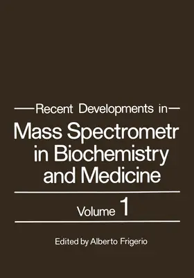 Frigerio | Recent Developments in Mass Spectrometry in Biochemistry and Medicine | Buch | 978-1-4613-3993-9 | sack.de