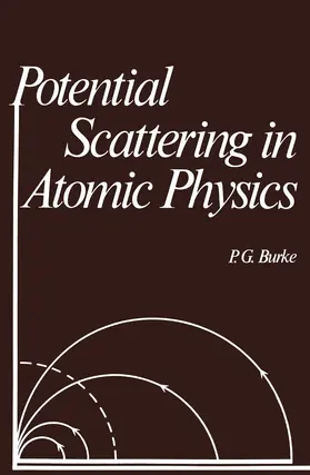 Burke |  Potential Scattering in Atomic Physics | Buch |  Sack Fachmedien