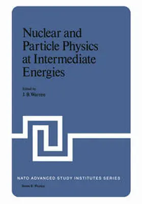 Warren |  Nuclear and Particle Physics at Intermediate Energies | eBook | Sack Fachmedien