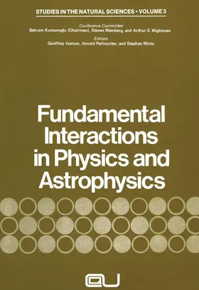 Kursunoglu |  Fundamental Interactions in Physics and Astrophysics | Buch |  Sack Fachmedien