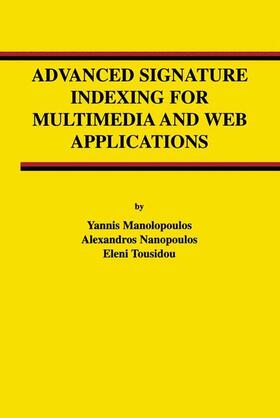 Manolopoulos / Tousidou / Nanopoulos |  Advanced Signature Indexing for Multimedia and Web Applications | Buch |  Sack Fachmedien