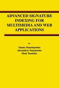 Manolopoulos / Tousidou / Nanopoulos |  Advanced Signature Indexing for Multimedia and Web Applications | Buch |  Sack Fachmedien