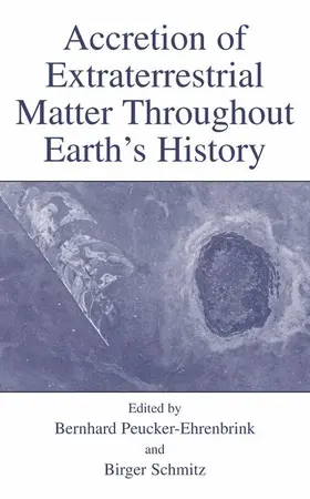 Schmitz / Peucker-Ehrenbrink |  Accretion of Extraterrestrial Matter Throughout Earth's History | Buch |  Sack Fachmedien