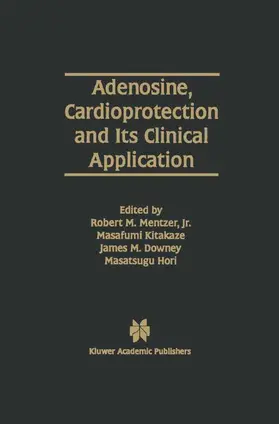 Mentzer Jr. / Kitakaze / Downey |  Adenosine, Cardioprotection and Its Clinical Application | Buch |  Sack Fachmedien