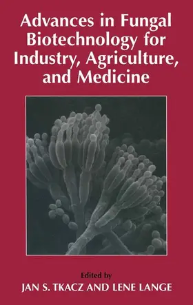 Lange / Tkacz |  Advances in Fungal Biotechnology for Industry, Agriculture, and Medicine | Buch |  Sack Fachmedien