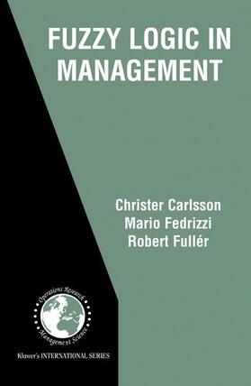 Carlsson / Fuller / Fedrizzi | Fuzzy Logic in Management | Buch | 978-1-4613-4744-6 | sack.de