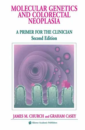 Casey / Church |  Molecular Genetics of Colorectal Neoplasia | Buch |  Sack Fachmedien