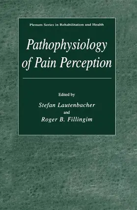 Fillingim / Lautenbacher |  Pathophysiology of Pain Perception | Buch |  Sack Fachmedien