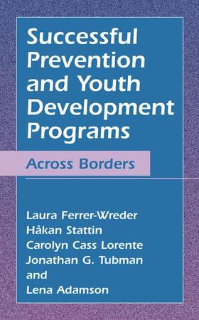 Ferrer-Wreder / Stattin / Adamson | Successful Prevention and Youth Development Programs | Buch | 978-1-4613-4800-9 | sack.de