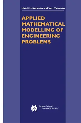 Yatsenko / Hritonenko | Applied Mathematical Modelling of Engineering Problems | Buch | 978-1-4613-4815-3 | sack.de