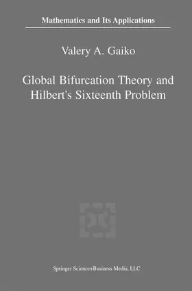 Gaiko |  Global Bifurcation Theory and Hilbert's Sixteenth Problem | Buch |  Sack Fachmedien