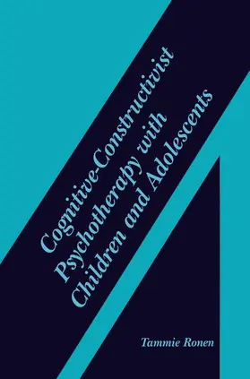 Ronen | Cognitive-Constructivist Psychotherapy with Children and Adolescents | Buch | 978-1-4613-4875-7 | www.sack.de