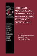 Shanthikumar / Zijm / Yao |  Stochastic Modeling and Optimization of Manufacturing Systems and Supply Chains | Buch |  Sack Fachmedien