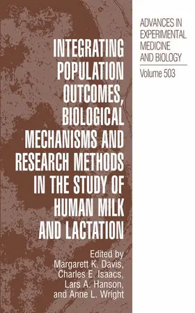 Davis / Wright / Hanson | Integrating Population Outcomes, Biological Mechanisms and Research Methods in the Study of Human Milk and Lactation | Buch | 978-1-4613-5132-0 | www.sack.de