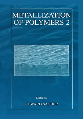 Sacher |  Metallization of Polymers 2 | Buch |  Sack Fachmedien