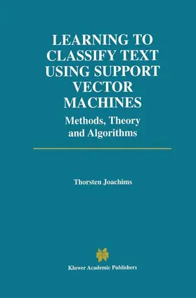 Joachims |  Learning to Classify Text Using Support Vector Machines | Buch |  Sack Fachmedien