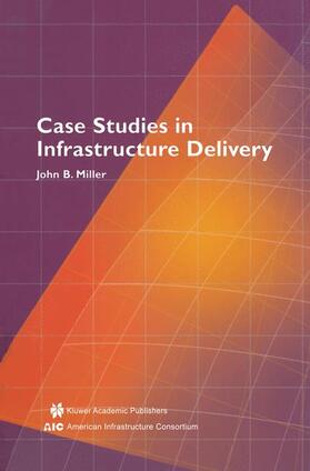 Miller |  Case Studies in Infrastructure Delivery | Buch |  Sack Fachmedien