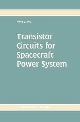 Wu | Transistor Circuits for Spacecraft Power System | Buch | 978-1-4613-5385-0 | sack.de