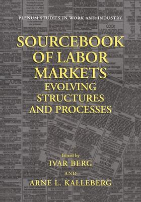 Kalleberg / Berg | Sourcebook of Labor Markets | Buch | 978-1-4613-5449-9 | sack.de