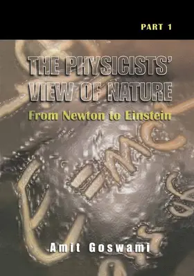 Goswami |  The Physicists' View of Nature, Part 1 | Buch |  Sack Fachmedien