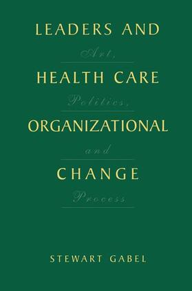Gabel |  Leaders and Health Care Organizational Change | Buch |  Sack Fachmedien