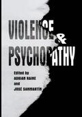 Sanmartin / Raine |  Violence and Psychopathy | Buch |  Sack Fachmedien